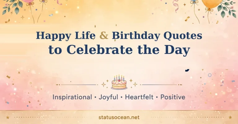 Happy Life & Birthday Quotes to Celebrate the Day