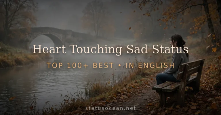  Top 100+ Best Heart Touching Sad Status In English