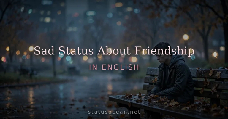 Top 50+ Sad Status About Friendship In English 2026