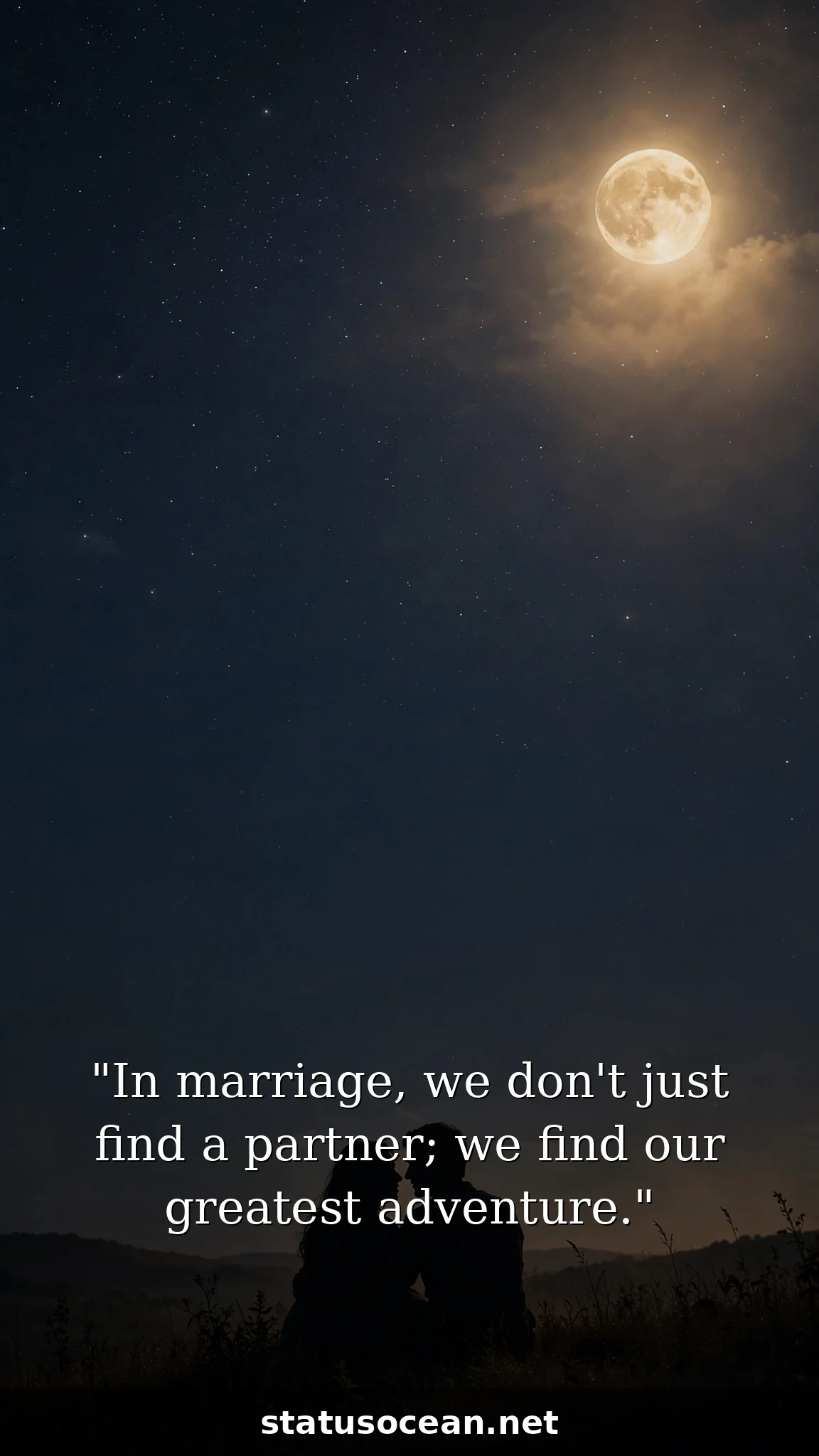 In marriage, we don't just find a partner; we find our greatest adventure.