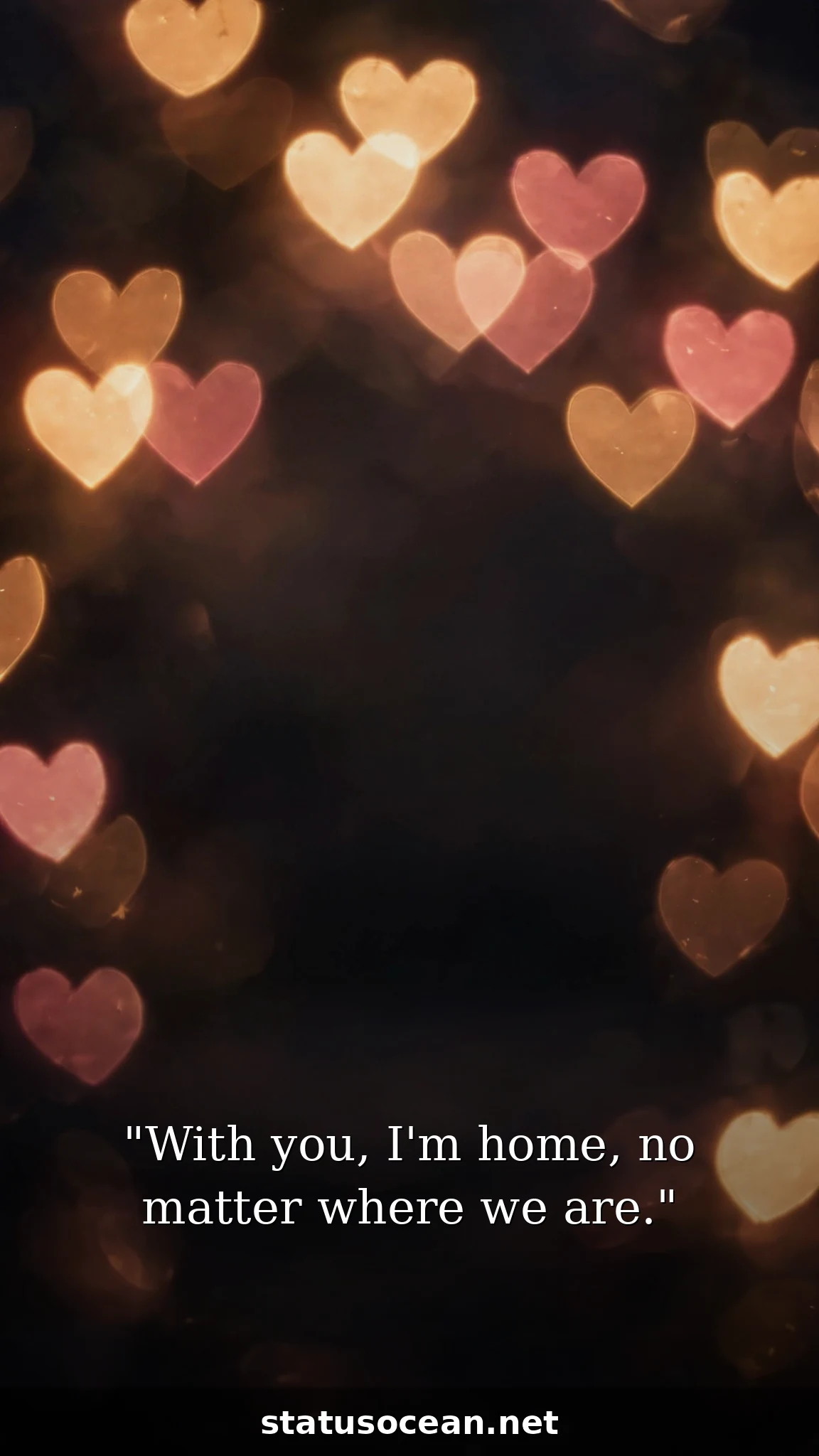 With you, I'm home, no matter where we are.