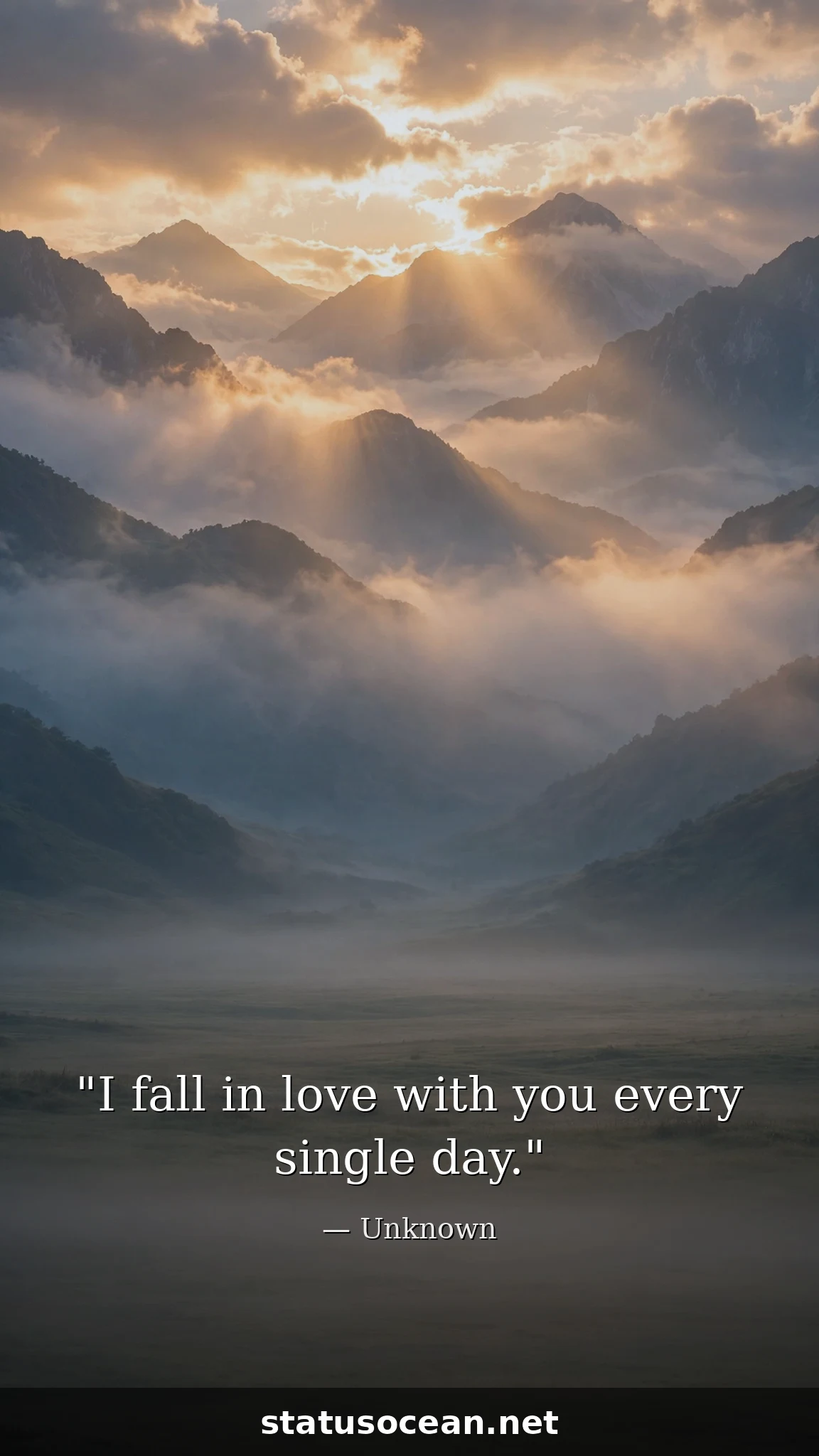 I fall in love with you every single day.