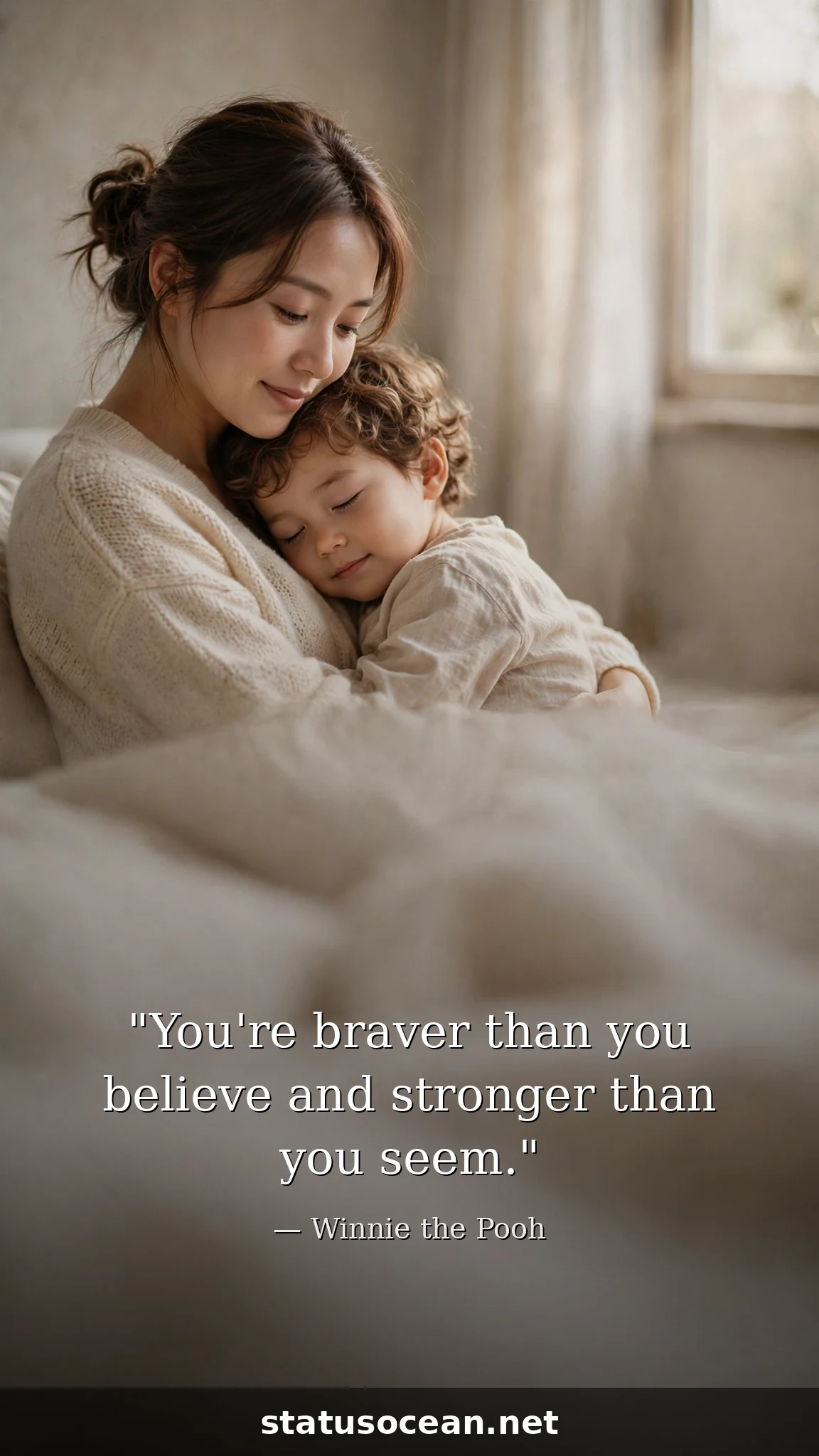 You're braver than you believe and stronger than you seem.