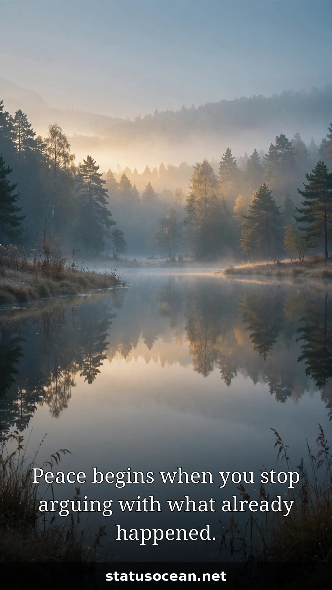 Peace begins when you stop arguing with what already happened.