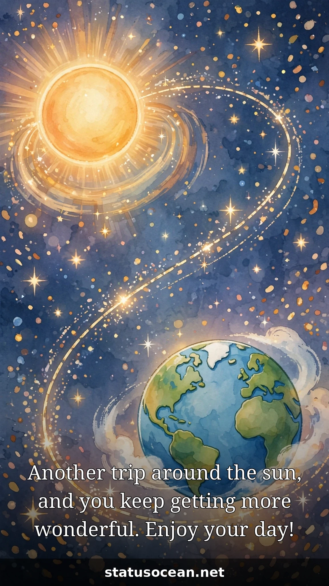 Another trip around the sun, and you keep getting more wonderful. Enjoy your day!