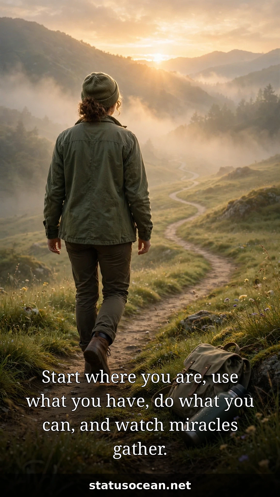 Start where you are, use what you have, do what you can, and watch miracles gather.